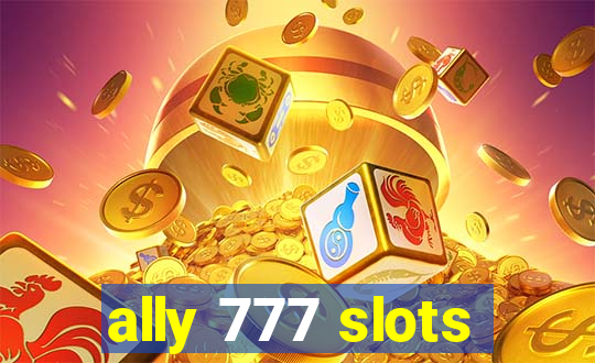 ally 777 slots